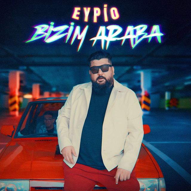 متن آهنگ Bizim Araba از Eypio