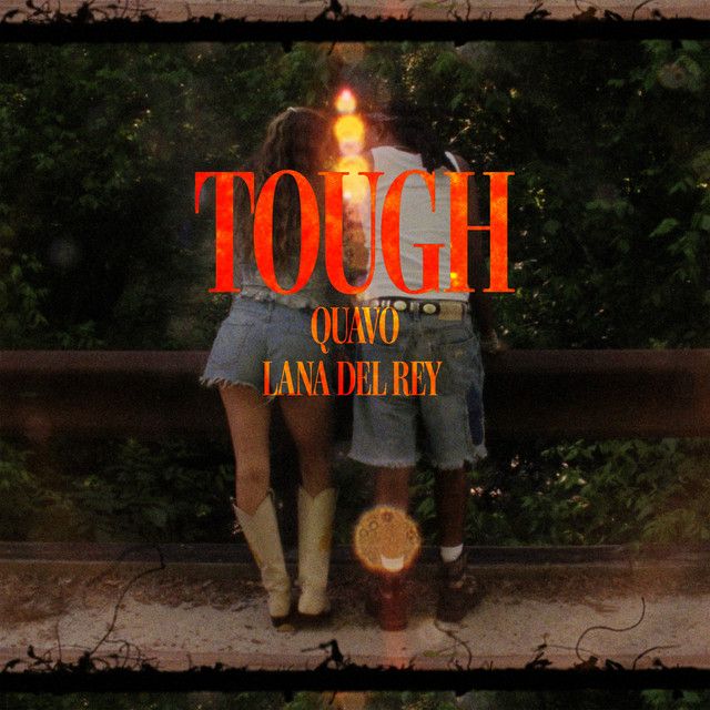 متن آهنگ Tough از Lana Del Rey
