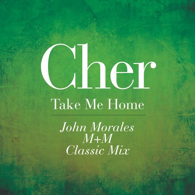 متن آهنگ Take Me Home - John Morales M+M Classic Mix Edit از کاور آهنگ Take Me Home - John Morales M+M Classic Mix Edit از Cher