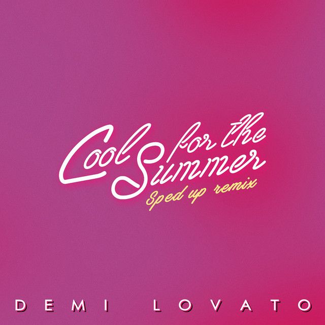 متن آهنگ Cool for the Summer - Sped Up (Nightcore) از Demi L کاور آهنگ Cool for the Summer - Sped Up (Nightcore) از Demi Lovato
