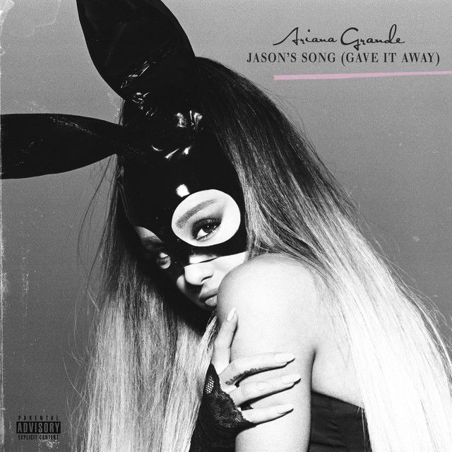 متن آهنگ Jason's Song (Gave It Away) از Ariana Grande کاور آهنگ Jason's Song (Gave It Away) از Ariana Grande
