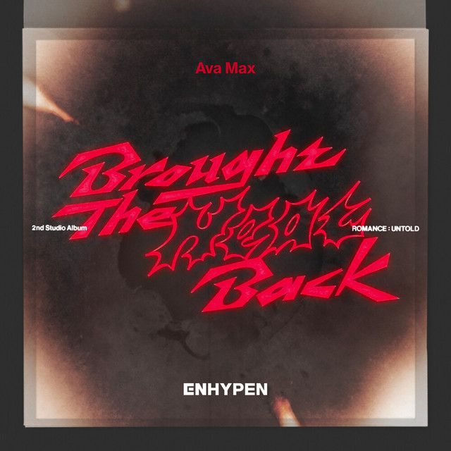 متن آهنگ Brought The Heat Back (Feat. Ava Max) از ENHYPEN کاور آهنگ Brought The Heat Back (Feat. Ava Max) از ENHYPEN