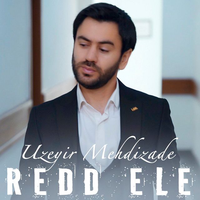متن آهنگ Redd Ele از Uzeyir Mehdizade کاور آهنگ Redd Ele از Uzeyir Mehdizade