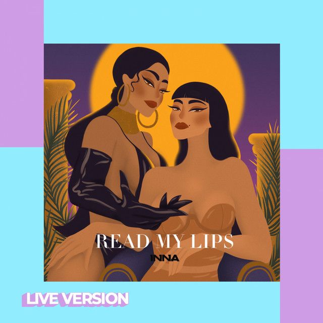 متن آهنگ Read My Lips - Live Version از INNA کاور آهنگ Read My Lips - Live Version از INNA