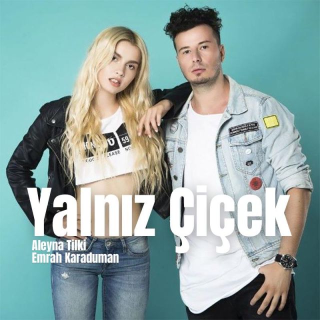 متن آهنگ Yalniz Cicek (Ft Emrah Karaduman) از Aleyna Tilki کاور آهنگ Yalniz Cicek (Ft Emrah Karaduman) از Aleyna Tilki