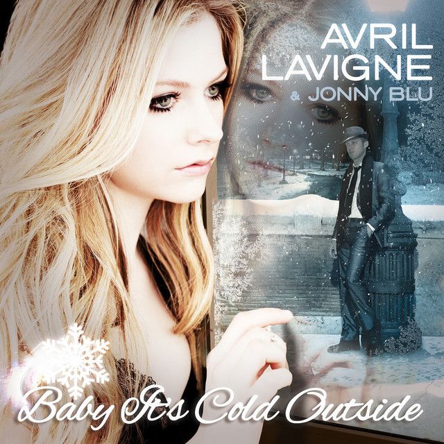 متن آهنگ Baby It's Cold Outside از Avril Lavigne کاور آهنگ Baby It's Cold Outside از Avril Lavigne