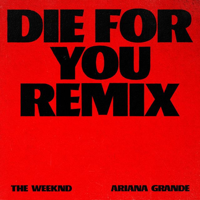متن آهنگ Die For You - Remix از Ariana Grande کاور آهنگ Die For You - Remix از Ariana Grande