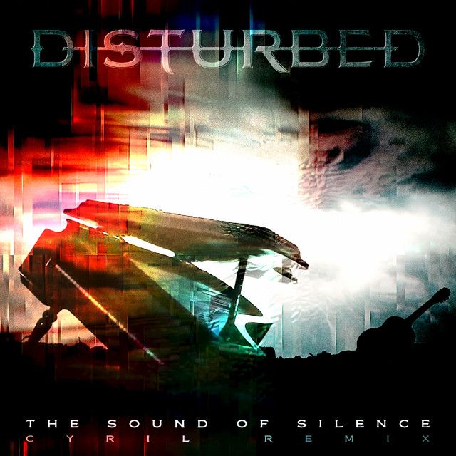 متن آهنگ The Sound of Silence - CYRIL Remix از Disturbed