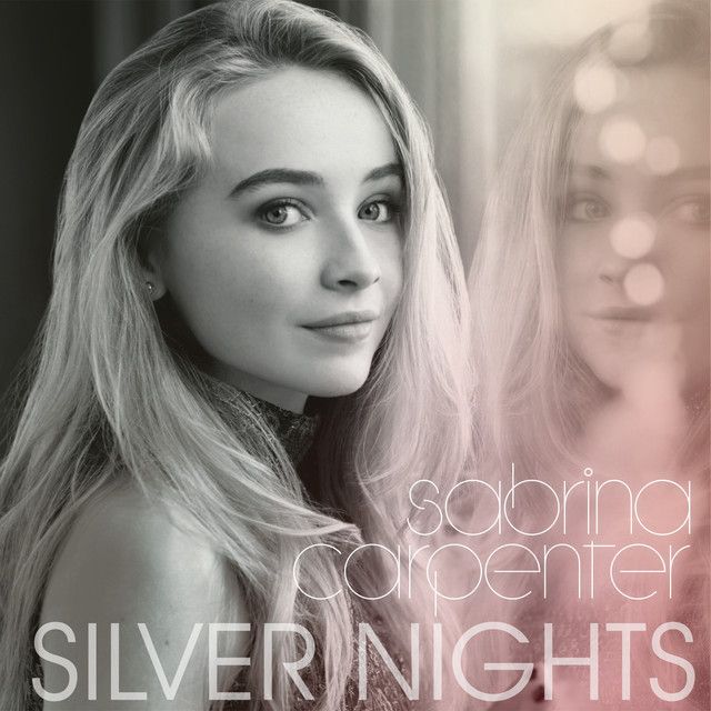 متن آهنگ Silver Nights از Sabrina Carpenter کاور آهنگ Silver Nights از Sabrina Carpenter