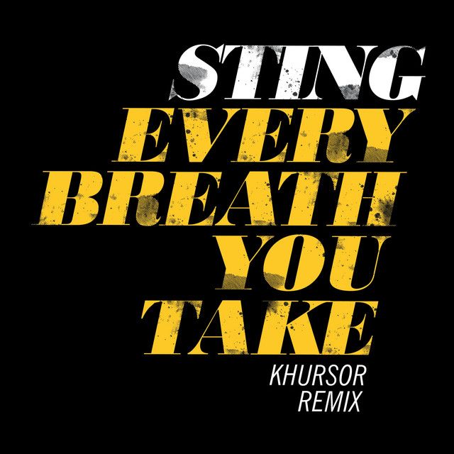 متن آهنگ Every Breath You Take - KHURSOR Remix از Sting کاور آهنگ Every Breath You Take - KHURSOR Remix از Sting