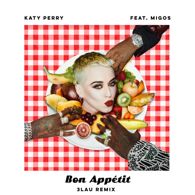 متن آهنگ Bon Appétit - 3LAU Remix از Katy Perry کاور آهنگ Bon Appétit - 3LAU Remix از Katy Perry