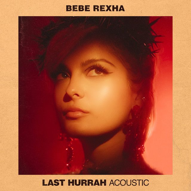 متن آهنگ Last Hurrah - Acoustic از Bebe Rexha کاور آهنگ Last Hurrah - Acoustic از Bebe Rexha