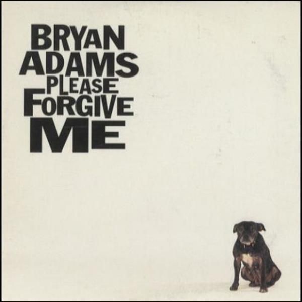 متن آهنگ Please Forgive Me از Bryan Adams