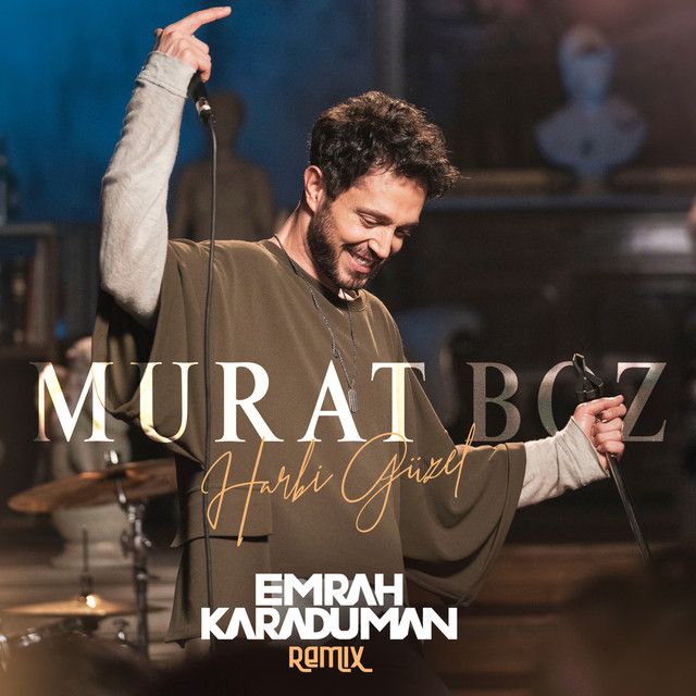 متن آهنگ Harbi Güzel - Emrah Karaduman Remix از Murat Boz کاور آهنگ Harbi Güzel - Emrah Karaduman Remix از Murat Boz