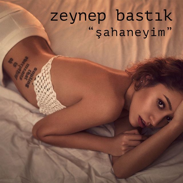 متن آهنگ Şahaneyim از Zeynep Bastık