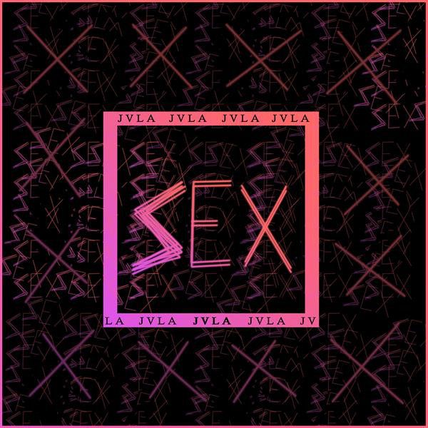 متن آهنگ Sex از JVLA کاور آهنگ Sex از JVLA