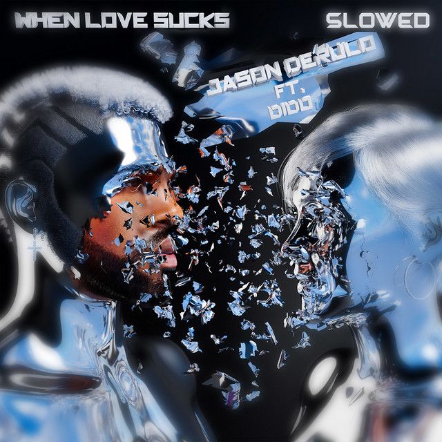 متن آهنگ When Love Sucks (feat. Dido) - Slowed Down Version کاور آهنگ When Love Sucks (feat. Dido) - Slowed Down Version از Jason Derulo