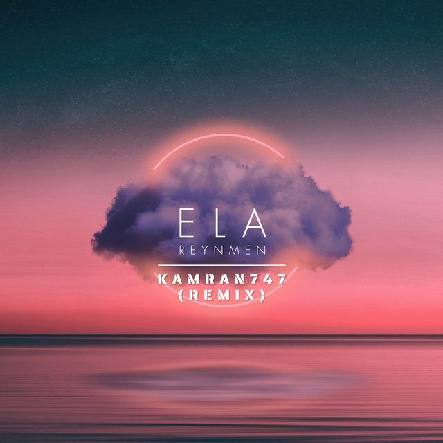 متن آهنگ Ela (Remix) از Reynmen کاور آهنگ Ela (Remix) از Reynmen