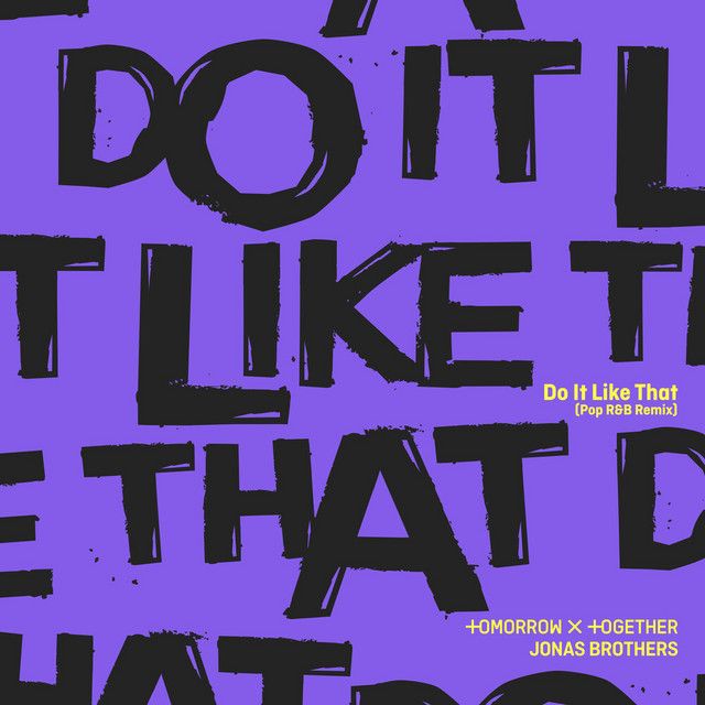 متن آهنگ Do It Like That (Pop R&B Remix) از TOMORROW X TOGET کاور آهنگ Do It Like That (Pop R&B Remix) از TOMORROW X TOGETHER