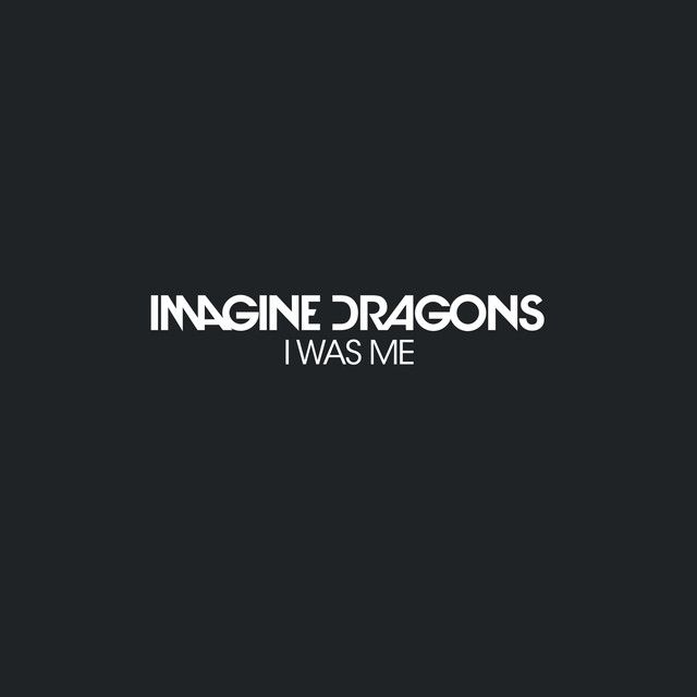 متن آهنگ I Was Me از Imagine Dragons کاور آهنگ I Was Me از Imagine Dragons