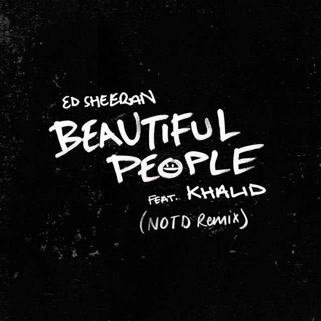 متن آهنگ Beautiful People (feat. Khalid) - NOTD Remix از Ed کاور آهنگ Beautiful People (feat. Khalid) - NOTD Remix از Ed Sheeran