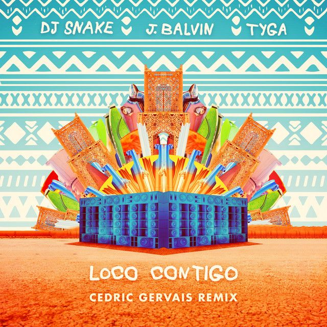 متن آهنگ Loco Contigo (with J. Balvin & Tyga) - Cedric Gerva کاور آهنگ Loco Contigo (with J. Balvin & Tyga) - Cedric Gervais Remix از DJ Snake