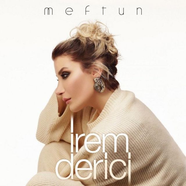 متن آهنگ Meftun از İrem Derici کاور آهنگ Meftun از İrem Derici