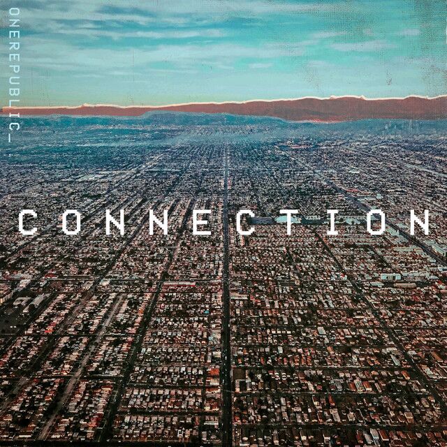 متن آهنگ Connection از OneRepublic کاور آهنگ Connection از OneRepublic