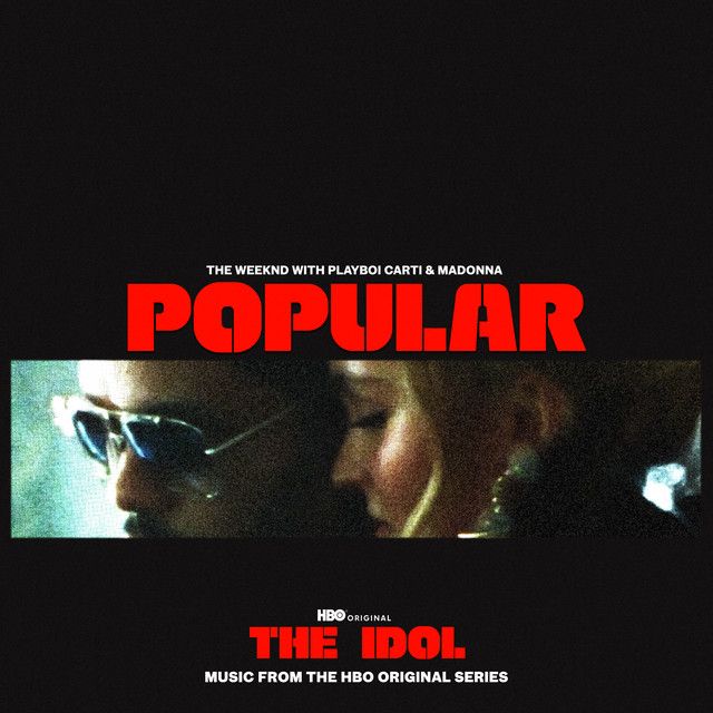 متن آهنگ Popular (with Playboi Carti & Madonna) - From The I کاور آهنگ Popular (with Playboi Carti & Madonna) - From The Idol Vol. 1 (Music from the HB از The Weeknd