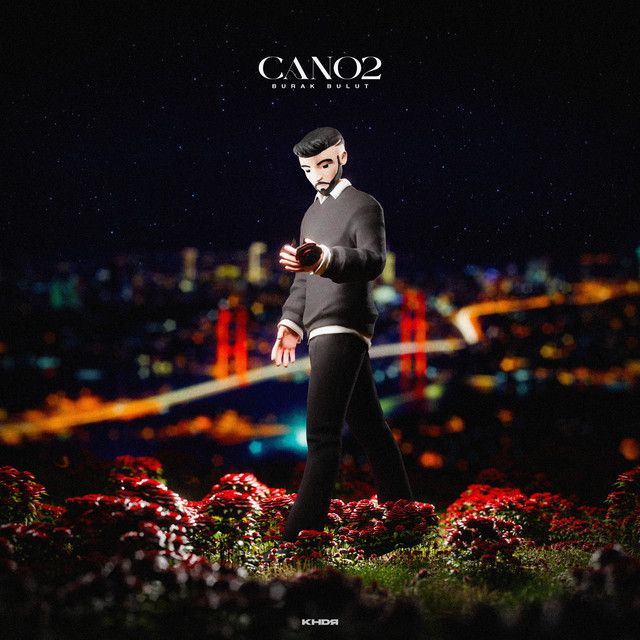 متن آهنگ Cano 2 از Burak Bulut