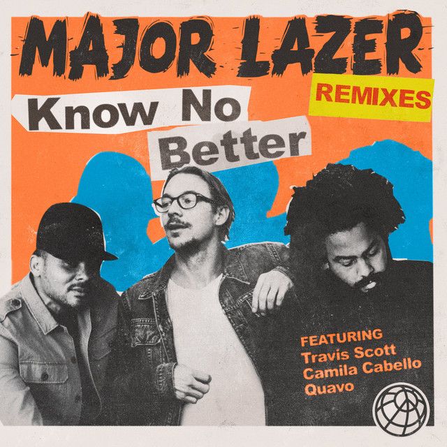 کاور آهنگ Know No Better (feat. Travis Scott, Camila Cabello & Quavo) [DJ Zinc Remix] از Travis Scott