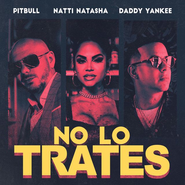 متن آهنگ No Lo Trates از Daddy Yankee کاور آهنگ No Lo Trates از Daddy Yankee