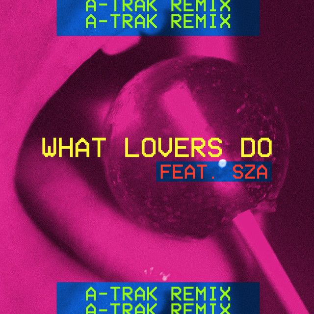 متن آهنگ What Lovers Do (feat. SZA) - A-Trak Remix از Maroon کاور آهنگ What Lovers Do (feat. SZA) - A-Trak Remix از Maroon 5