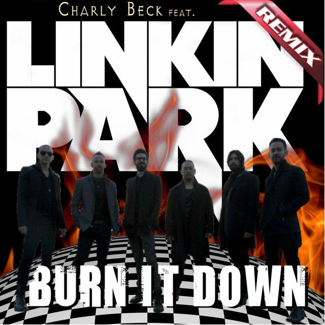 متن آهنگ Burn It Down - Charly Beck Remix از Linkin Park کاور آهنگ Burn It Down - Charly Beck Remix از Linkin Park