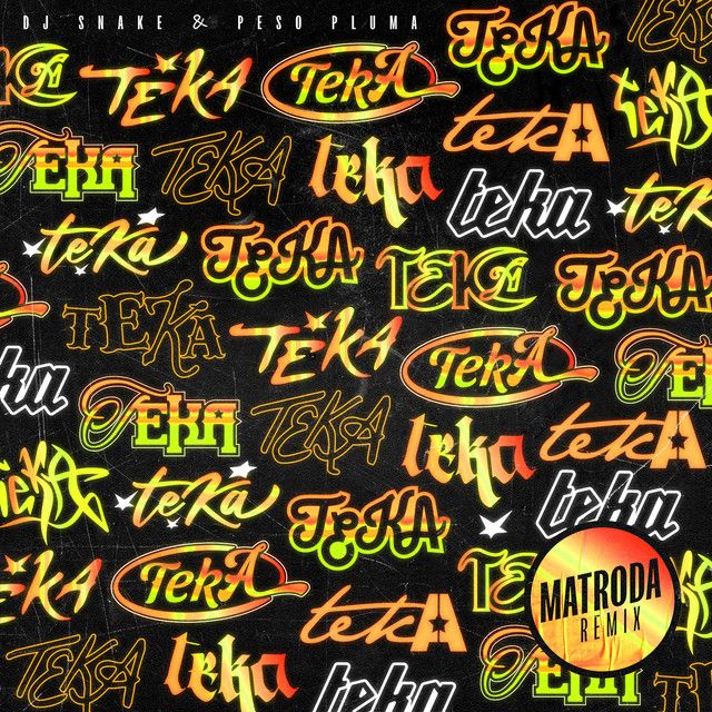متن آهنگ Teka (with Peso Pluma) - Matroda Remix از DJ Snake کاور آهنگ Teka (with Peso Pluma) - Matroda Remix از DJ Snake