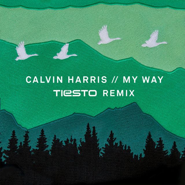 متن آهنگ My Way - Tiësto Remix از Calvin Harris کاور آهنگ My Way - Tiësto Remix از Calvin Harris