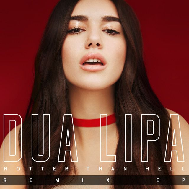 متن آهنگ Hotter Than Hell - Miike Snow Remix از Dua Lipa کاور آهنگ Hotter Than Hell - Miike Snow Remix از Dua Lipa
