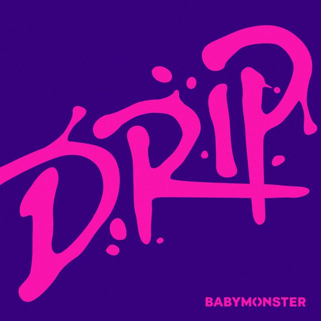 متن آهنگ DRIP از BABYMONSTER کاور آهنگ DRIP از BABYMONSTER