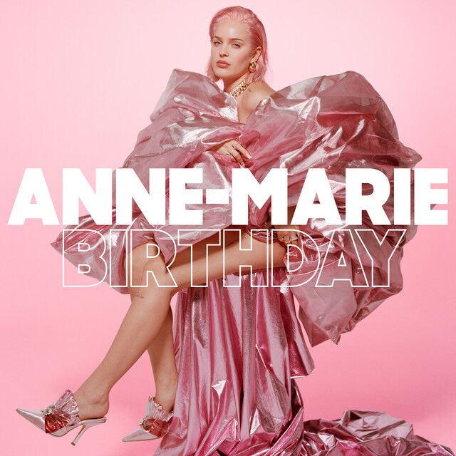 متن آهنگ Birthday از Anne-Marie کاور آهنگ Birthday از Anne-Marie