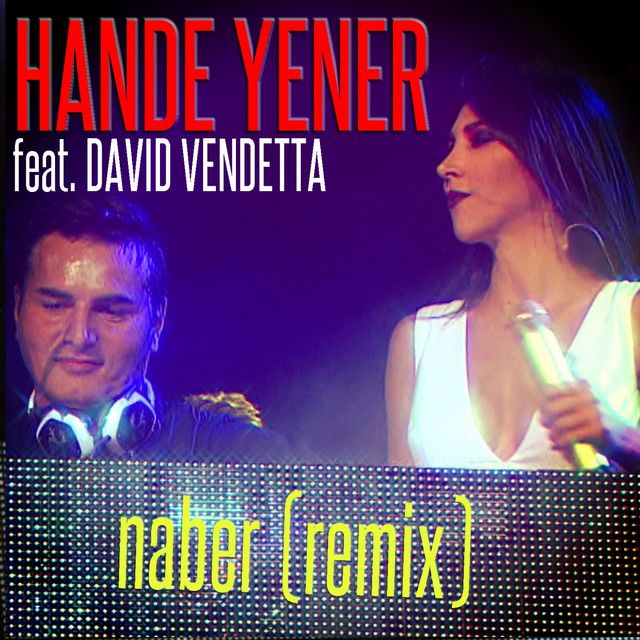 متن آهنگ Naber (Remix) از Hande Yener کاور آهنگ Naber (Remix) از Hande Yener
