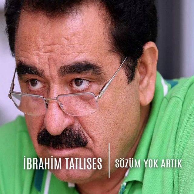 متن آهنگ Sözüm Yok Artık - Canlı Performans از İbrahim Tatlı کاور آهنگ Sözüm Yok Artık - Canlı Performans از İbrahim Tatlıses