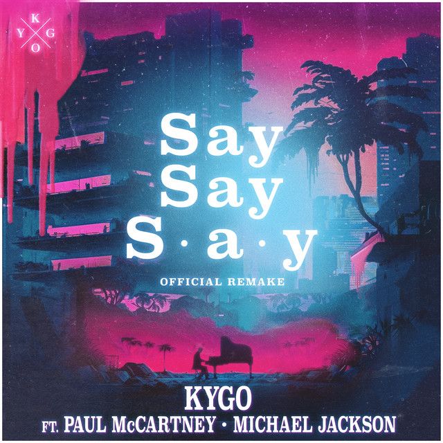متن آهنگ Say Say Say (feat. Paul McCartney & Michael Jackson کاور آهنگ Say Say Say (feat. Paul McCartney & Michael Jackson) از Michael Jackson