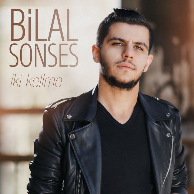 متن آهنگ İki Kelime از Bilal Sonses