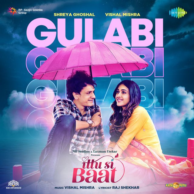 متن آهنگ Gulabi (From "Ittu Si Baat") از Shreya Ghoshal