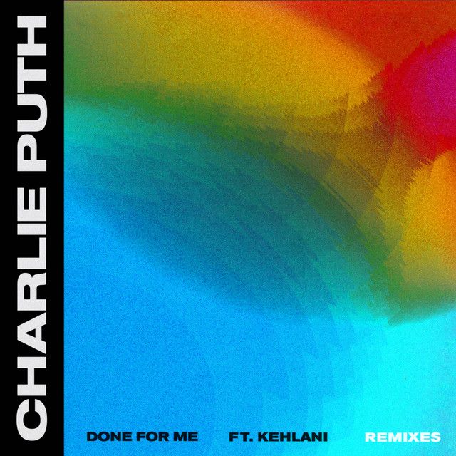 متن آهنگ Done for Me (feat. Kehlani) - Loud Luxury Remix از کاور آهنگ Done for Me (feat. Kehlani) - Loud Luxury Remix از Charlie Puth