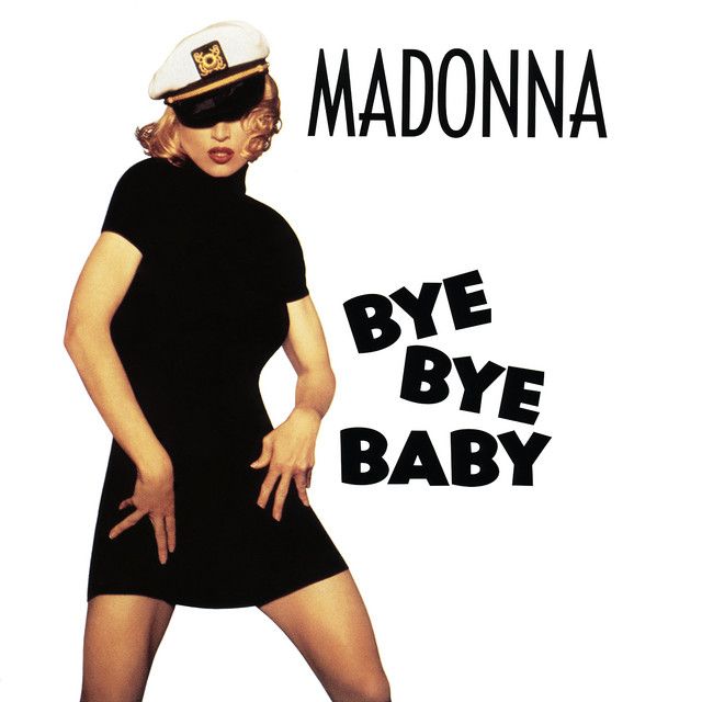 متن آهنگ Bye Bye Baby - Madonna Gets Hardcore از Madonna کاور آهنگ Bye Bye Baby - Madonna Gets Hardcore از Madonna