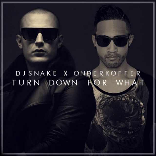 متن آهنگ Turn Down For What (Onderkoffer Remix) از DJ Snake کاور آهنگ Turn Down For What (Onderkoffer Remix) از DJ Snake