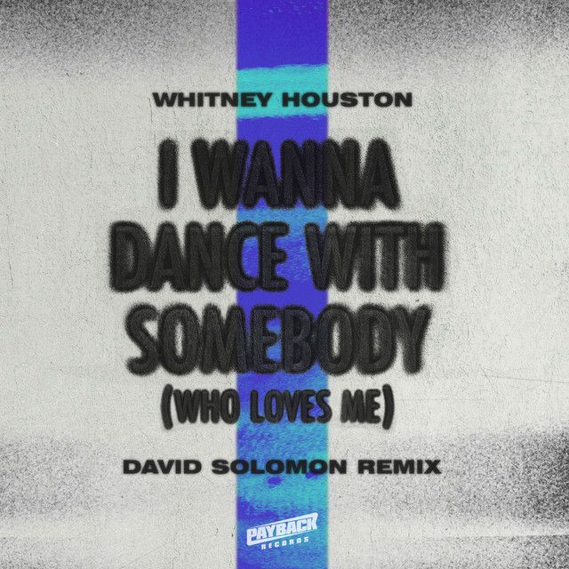 متن آهنگ I Wanna Dance with Somebody (Who Loves Me) - David 