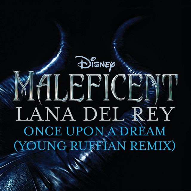 متن آهنگ Once Upon a Dream - From “Maleficent”/Young Ruffian کاور آهنگ Once Upon a Dream - From “Maleficent”/Young Ruffian Remix از Lana Del Rey