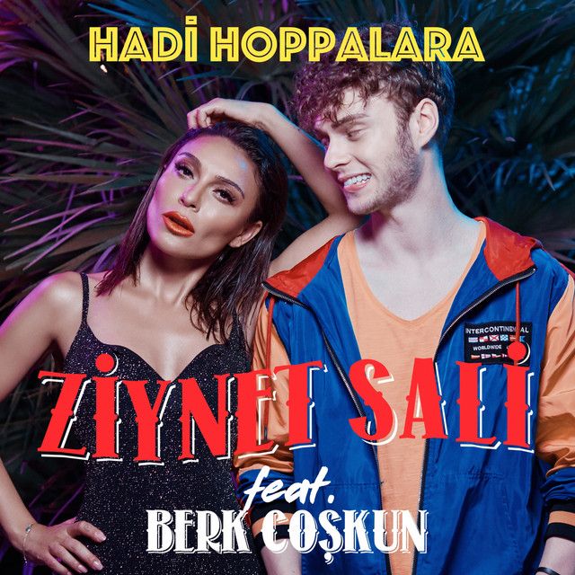 متن آهنگ Hadi Hoppalara از Ziynet Sali کاور آهنگ Hadi Hoppalara از Ziynet Sali